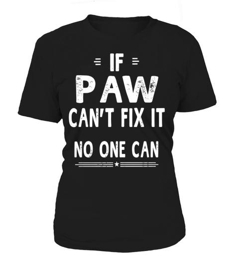 If Paw Cant Fix It Fathers Day Gifts Grandpa Men T-shirt Women's T-Shirt