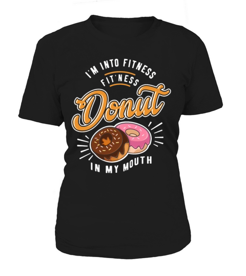 Im Into Fitness Fitness Donut In My Mouth Women's T-Shirt