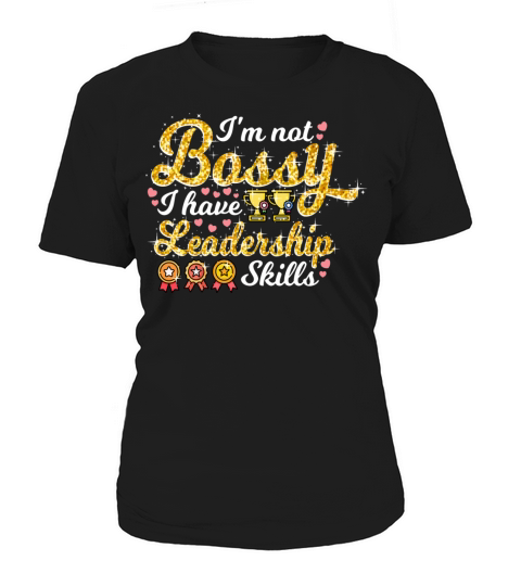 Im Not Bossy I Have Leadership Skills Boss Funny Women's T-Shirt