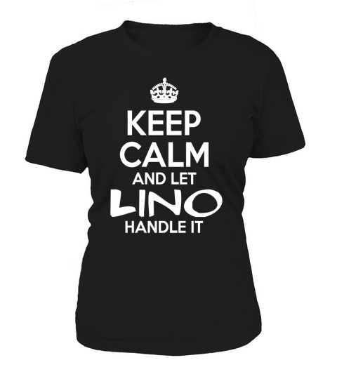 Keep Calm And Let Lino Handle It Women's T-Shirt
