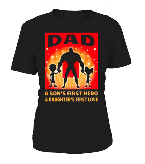 Mens A Sons First Hero A Daughter First Love Dad Father Day Gift Women's T-Shirt
