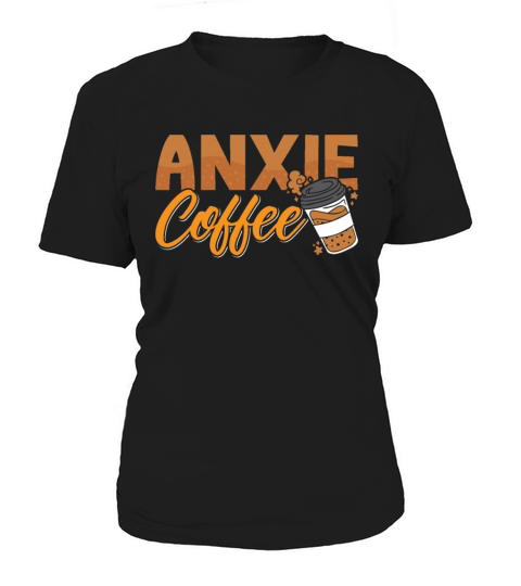Mental Health Anxie Coffee Awareness Anxie Anxiety Women's T-Shirt