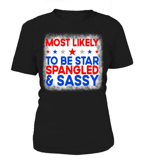 Most Likely To Be Star Spangled Sassy 4th Of July Women's T-Shirt