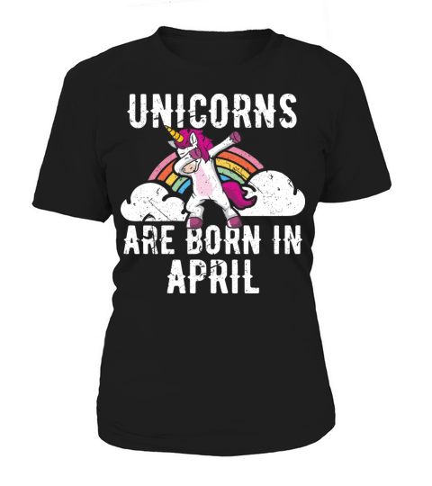 Unicorns Are Born In April Shirt Birthday Month Women's T-Shirt