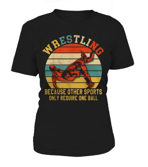 Vintage Wrestling Because Other Sports Only Require One Ball Women's T-Shirt