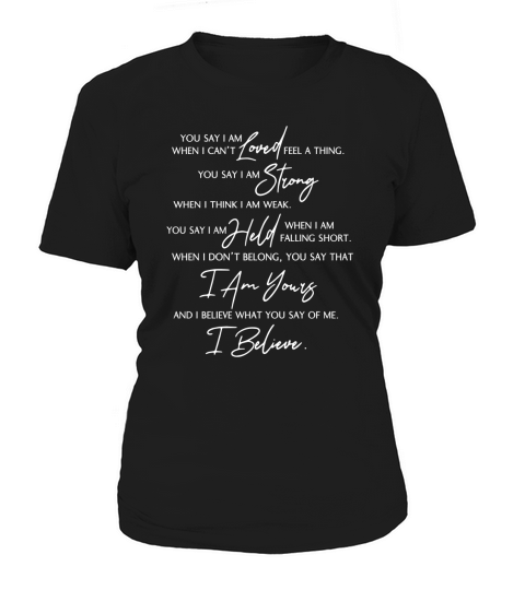 You Say lyrics You say I am loved when I can’t feel a thing shirt Women's T-Shirt