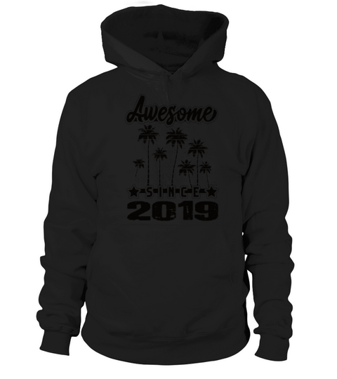 Awesome Since 2019 Hoodie Unisex