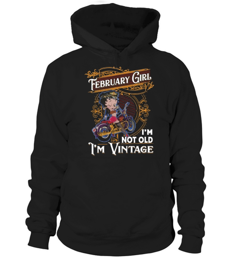 Betty Boop february girl i’m not old i’m vintage shirt Hoodie Unisex