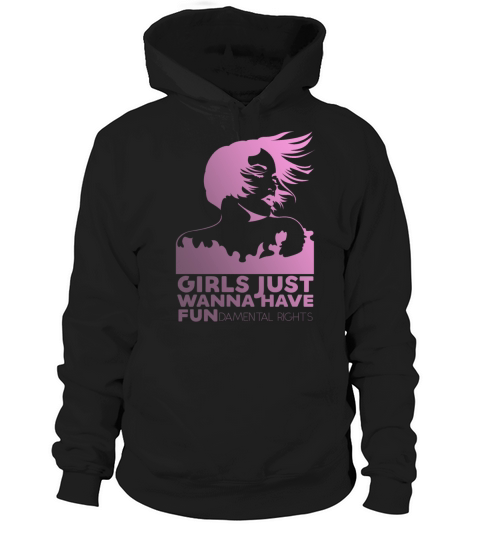 girls just wanna have fundemental rights Hoodie Unisex