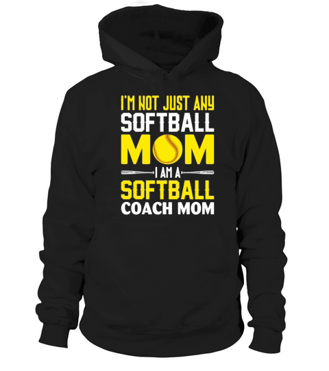 Im Not Just Any Softball Mom Im a Softball Coach Hoodie Unisex