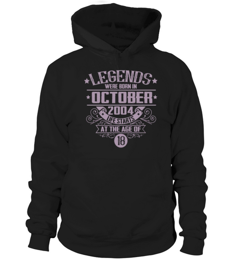 Legends were born in October 2004 18th birthday Hoodie Unisex