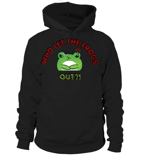 Who Let The Frogs Out Cartoon Angry Frog Red Hoodie Unisex