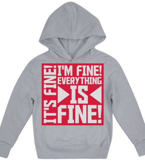 everything is fine quote Kids Hoodie