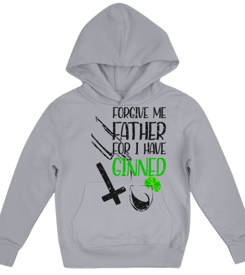 Forgive Me Father For I Have Ginned Kids Hoodie