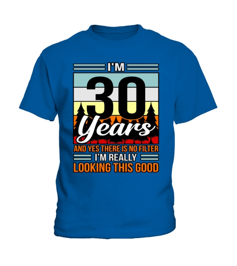 Birthday 30 No Filter Looking Good Gift Kids T-Shirt