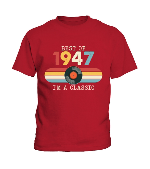 Funny Birthday Best Of 1947 Im A Classic Kids T-Shirt