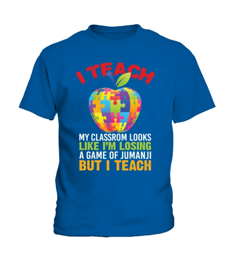 I Teach My Classroom Looks Like Im Losing A Game Kids T-Shirt