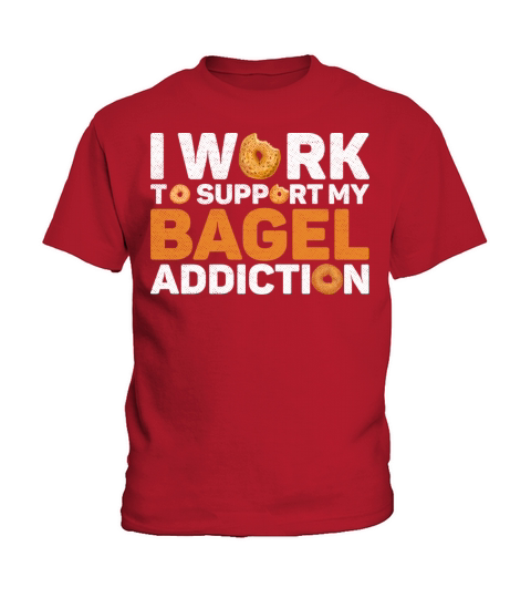I work to support my bagel addiction Quote for a Kids T-Shirt