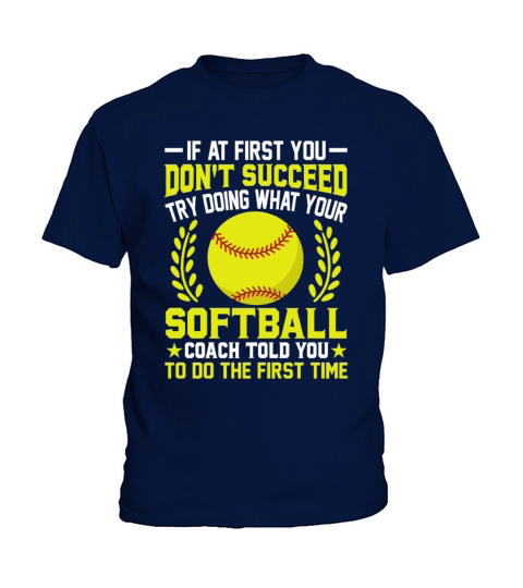 If You Dont Succeed Doing What Your Softball Kids T-Shirt