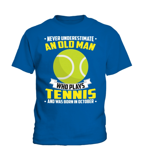 Never Underestimate An Old Man Who Plays Tennis And Was Born In October Sports 2020 Kids T-Shirt