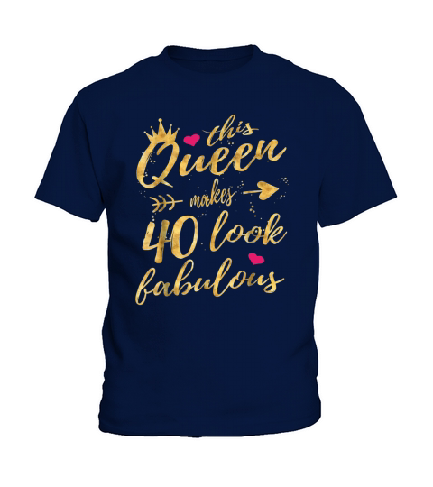 This Queen Makes 40 Look Fabulous 40th Birthday Women Kids T-Shirt