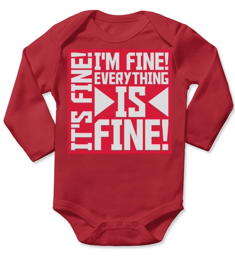 everything is fine quote Long Sleeve Baby One-Piece