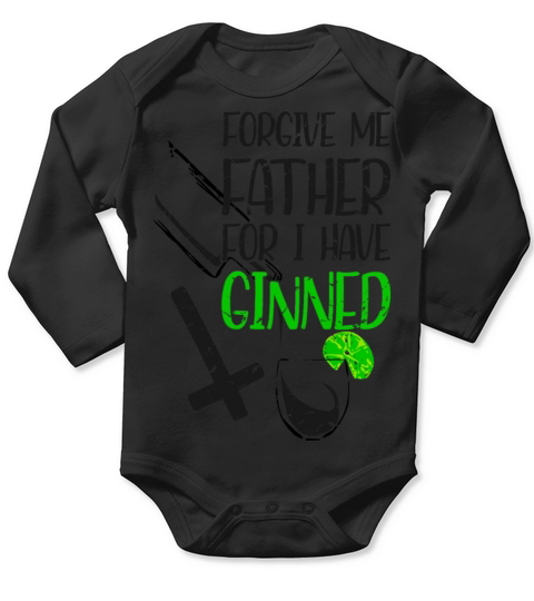 Forgive Me Father For I Have Ginned Long Sleeve Baby One-Piece