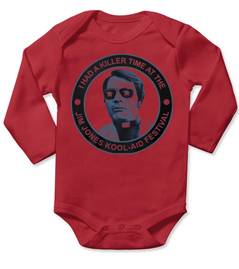 I had a killer time at the Jim Jones Kool-Aid Festival shirt Long Sleeve Baby One-Piece
