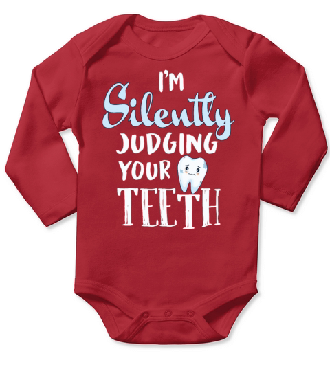 Im Silently Judging Your Teeth Funny Dental Long Sleeve Baby One-Piece