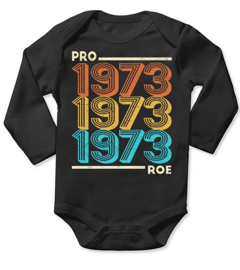 Pro Roe 1973 Vintage Feminism Feminist Pro Choice Long Sleeve Baby One-Piece