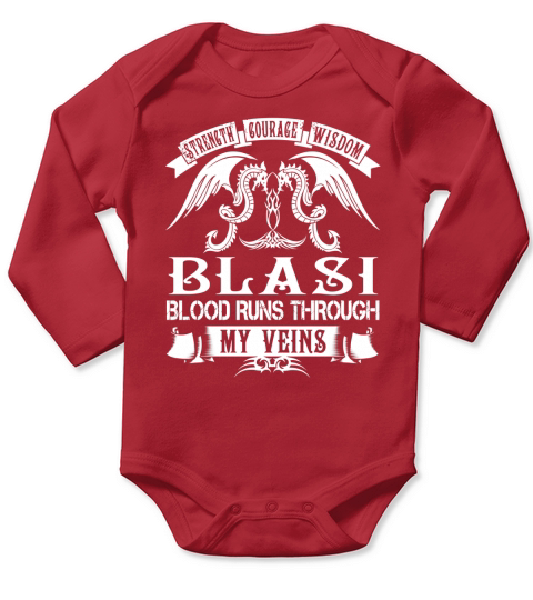 Strength Courage Wisdom BLASI Blood Runs Through My Veins Name Shirts Long Sleeve Baby One-Piece