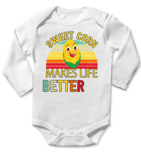 Sweet Corn Makes Life Better Humor Sarcastic Quote Long Sleeve Baby One-Piece