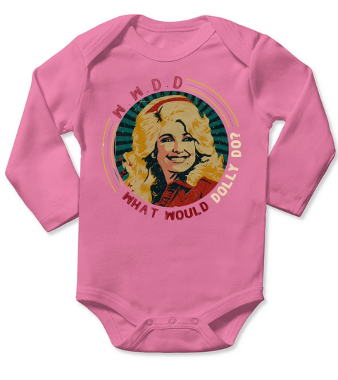 WWDD what would Dolly do shirt Long Sleeve Baby One-Piece