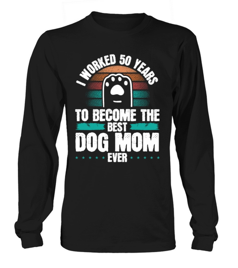 50 Year Old Dog Mom Dogs Dog Mother 50th Birthday Long sleeved Unisex