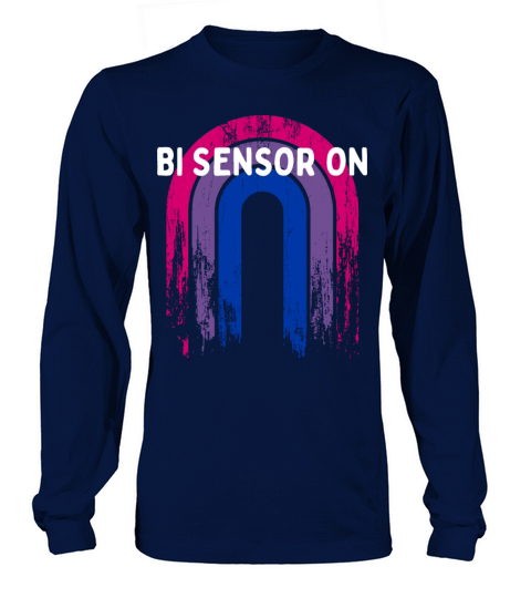 Bi Sensor On Bisexual Funny Bi Pride Humor LGBTQ Long sleeved Unisex