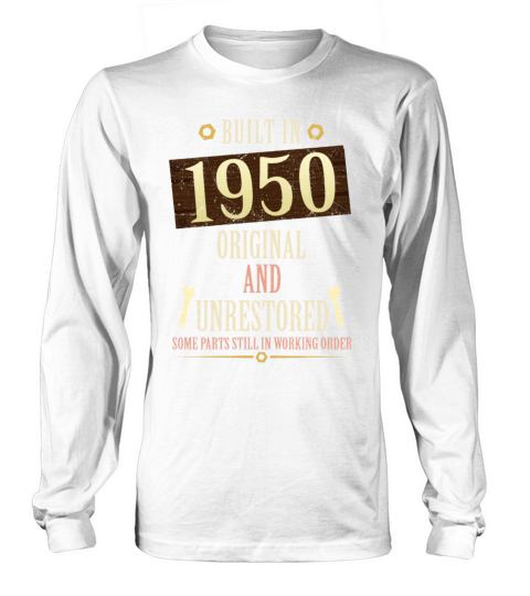 Built In The 1950 Original And Unrestored Long sleeved Unisex