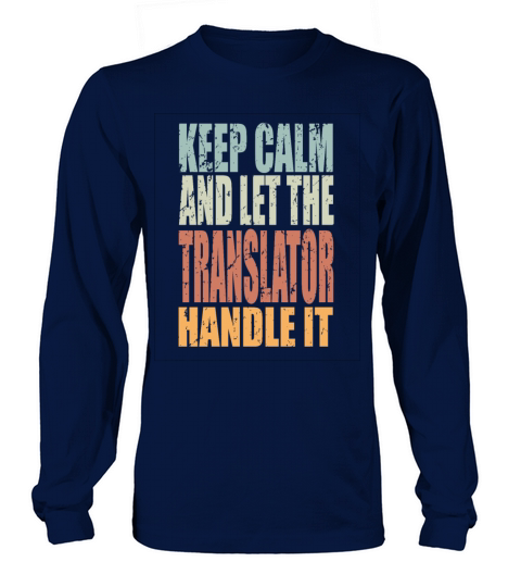 Keep Calm Translator Spruch Translator Gift Long sleeved Unisex
