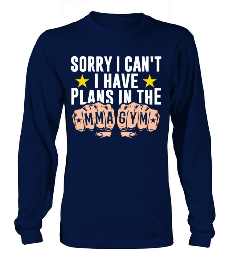 Sorry I Cant I Have Plans In The Mma Gym Hobby Long sleeved Unisex