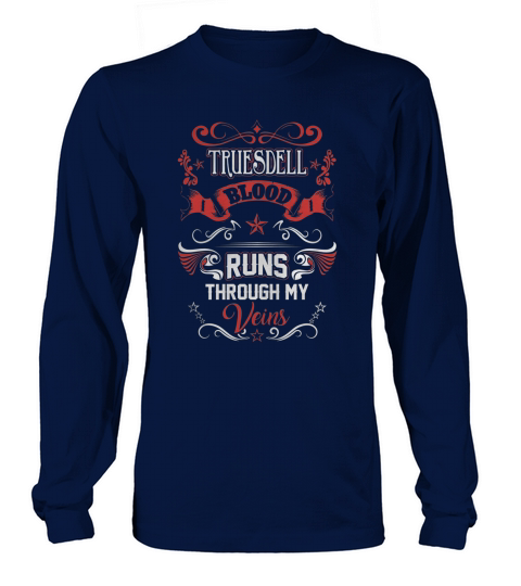 TRUESDELL BLOOD RUNS THROUGH MY VEINS Long sleeved Unisex