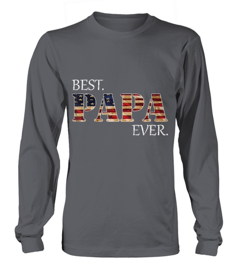 Vintage Best Papa Ever American Flag For Fathers Day Gift T-Shirt Long sleeved Unisex