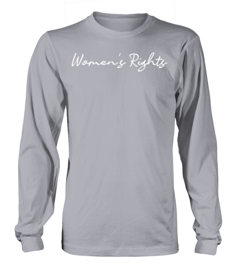 Women s Rights quotes Long sleeved Unisex