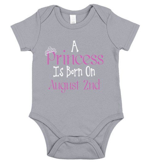 A Princess Is Born On August 2nd Funny Birthday T-Shirt Short Sleeve Baby One-Piece