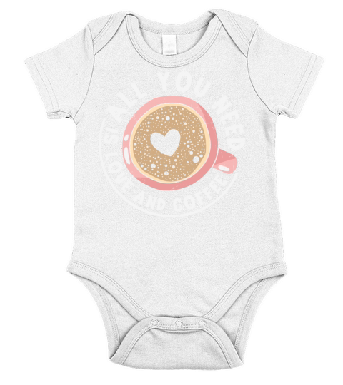 All you need is Love and Coffee Short Sleeve Baby One-Piece