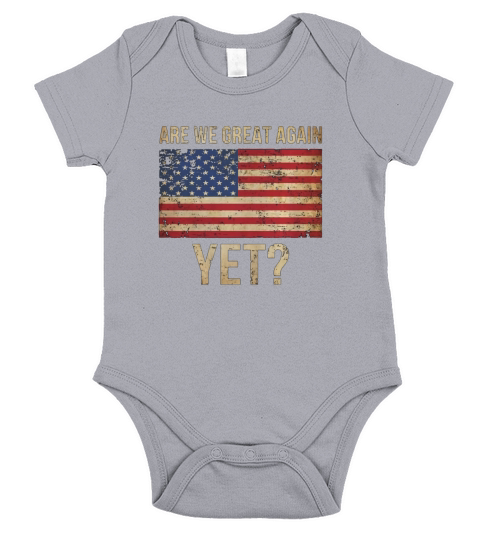 ARE WE GREAT AGAIN YET T-Shirt Short Sleeve Baby One-Piece