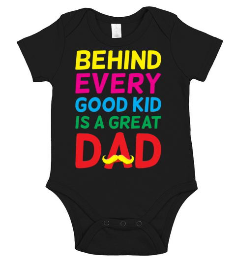 Behind every good Kid is a great Mom T-shirt Short Sleeve Baby One-Piece