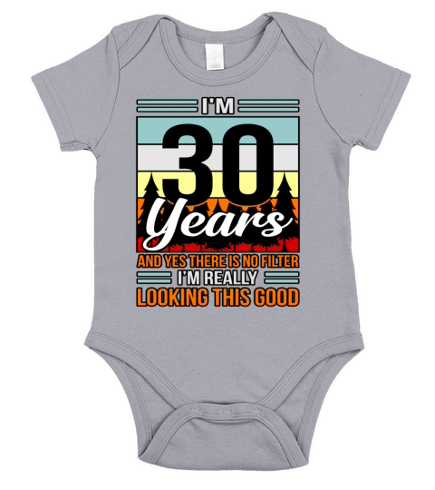 Birthday 30 No Filter Looking Good Gift Short Sleeve Baby One-Piece