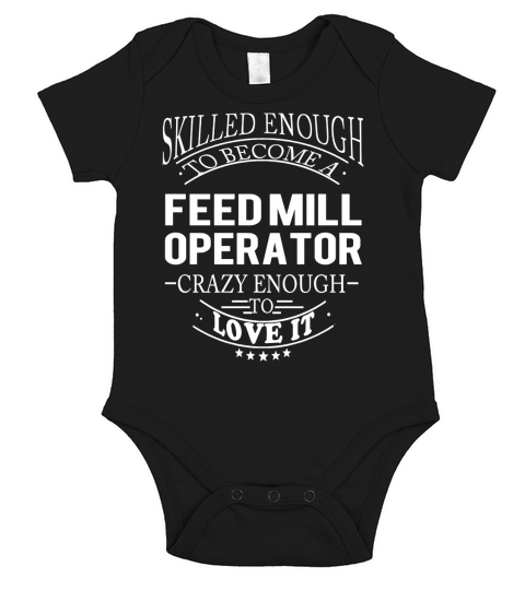 FEED MILL OPERATOR Skill Enough Short Sleeve Baby One-Piece