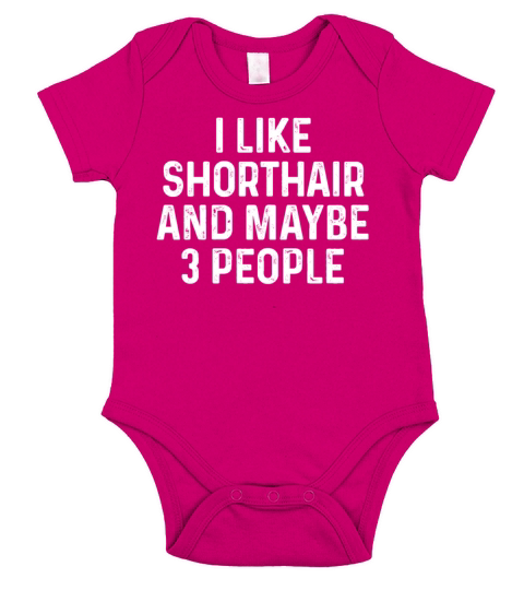 I Like Shorthair And Maybe 3 People Funny Cat Short Sleeve Baby One-Piece