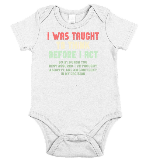 I Was Taught To Think Before I act Sarcasm Short Sleeve Baby One-Piece