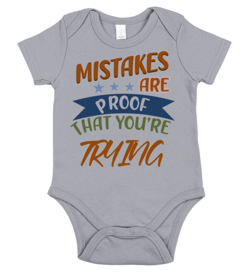 Mistakes Are Proof That Youre Trying Short Sleeve Baby One-Piece